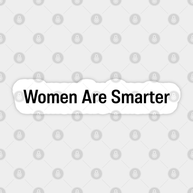 Women are smarter Sticker by akastardust